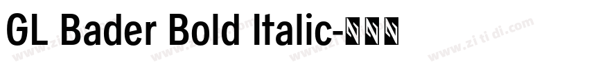GL Bader Bold Italic字体转换